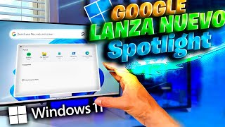 GOOGLE LIBERA! FUNCION Spotlight en Windows 11 / Nueva BARRA de BUSQUEDA!