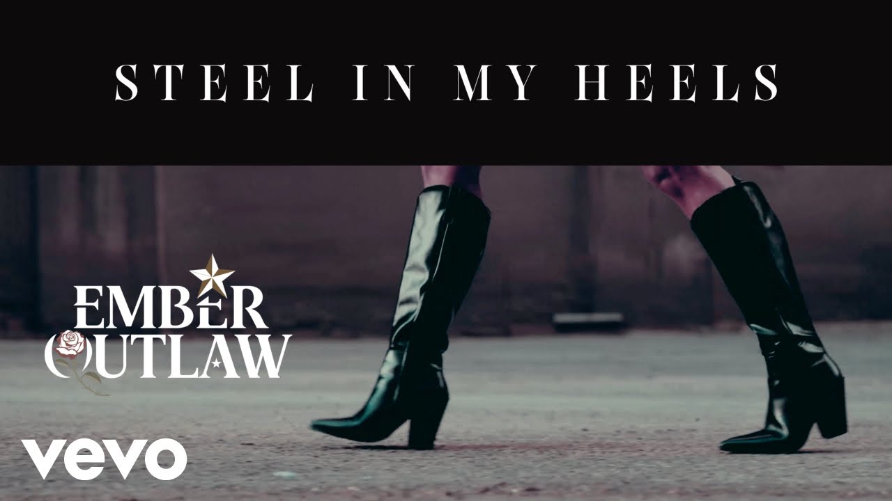 Ember Outlaw, Rev Theory - Steel In My Heels