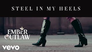 Ember Outlaw, Rev Theory - Steel In My Heels
