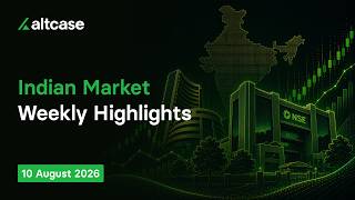 Indian Market Highlights | Weekly Market Outlook | 10 August 2026 | Altcase