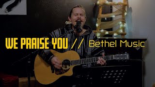 We Praise You | Bethel Music | Valley Vegas Church (Acoustic Cover)