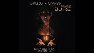 Meduza x SideKick - Deep Your Heart (Daniele DJ RE MINIMAL Mashup 2021)