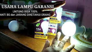 IDE USAHA LAMPU GARANSI, JARANG ORANG TAU KALAU UNTUNG NYA BUANYAK. 