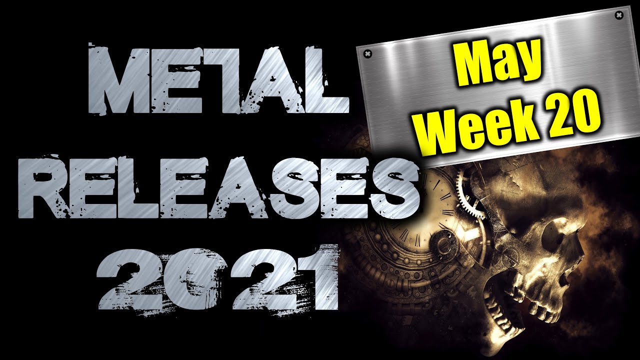 Watch Metal releases 2021 - Week 20 (17.5.2021- 23.5.2021) releases! - Metal Collision on YouTube Watch Metal releases 2021 - Week 20 (17.5.2021- 23.5.2021) releases! - Metal Collision on YouTube