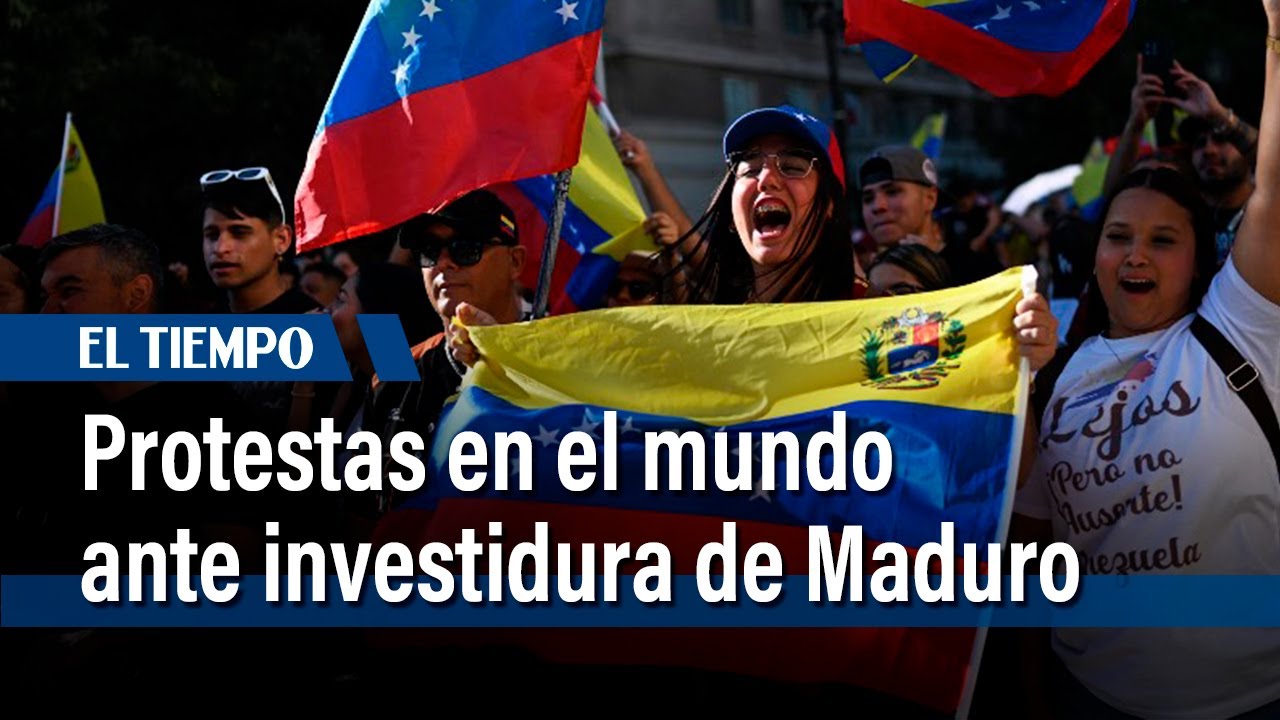 Protestas y reacciones en el mundo ante inminente investidura de Maduro ...