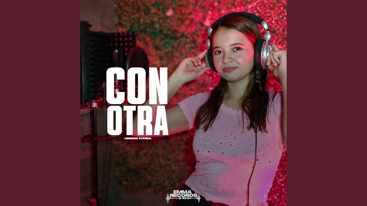 Watch Con Otra (Version Cumbia) on YouTube Watch Con Otra (Version Cumbia) on YouTube