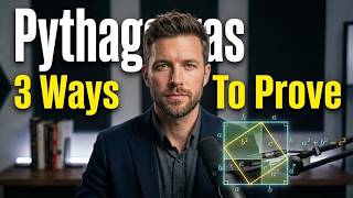 The Pythagorean Theorem - 3 Ways to Prove It