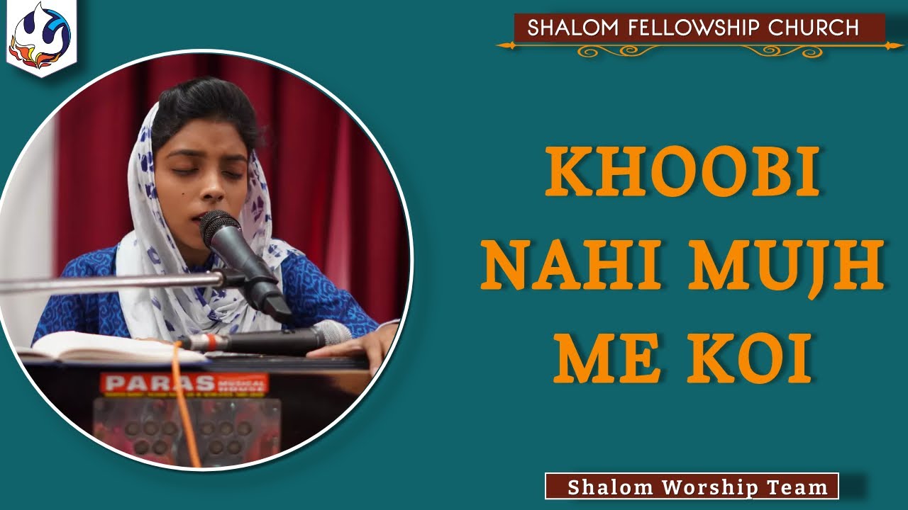 KHOOBI NAHI MUJH ME KOI   ShalomTv  Masih Song  Shalom Worship Team