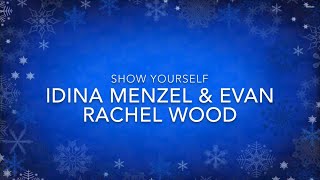 Idina Menzel & Evan Rachel Wood - Show Yourself (Lyrics)