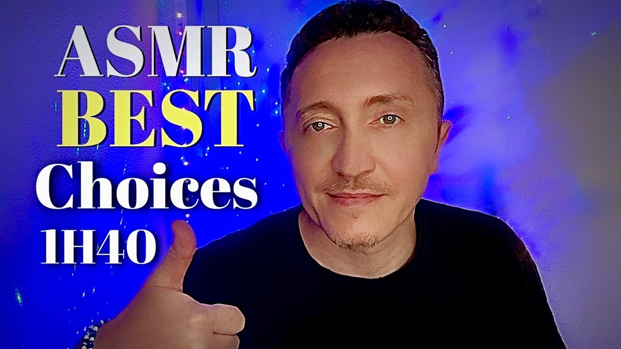 Meilleurs choix ASMR - 1h40 de pure détente / ASMR Best Choices - 1h40 of Pure Relaxation