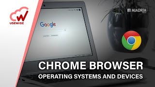 Chrome operating system, browser and devices
