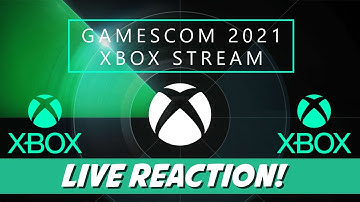 Xbox Gamescom 2021 Stream - Live Reaction - August 2021