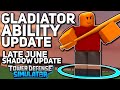 GLADIATOR ABILITY UPDATE - TDS Late June Shadow Update