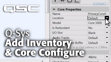 Q-SYS - Software Introduction - Part B (Configure the Core/Add Inventory)