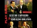 LUIZ DE CARVALHO E EDIVALDO HOLANDA - VASO NOVO - PLAYBACK