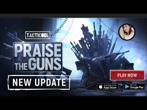 Tacticool Update : PRAISE THE GUNS @เทพลีลา-ข3ฃ