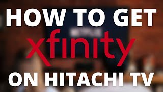 How To Get Xfinity Stream App on ANY Hitachi TV
