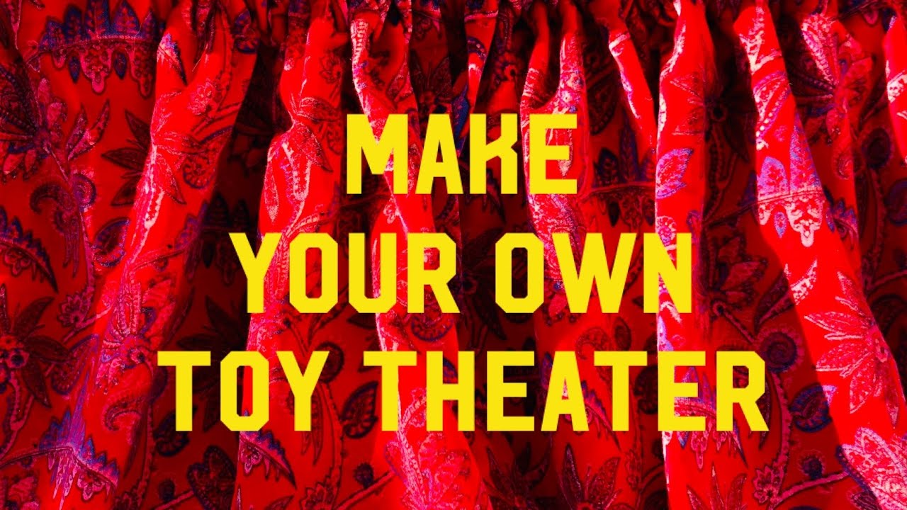 How To Make Your Own Toy Theater ! YouTube