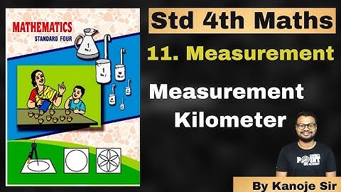 Measurement  Kilometer, Class 4 Math, Student point academy, Maharashtra Board