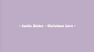 Justin Bieber - Christmas Love (Lyrics) ??