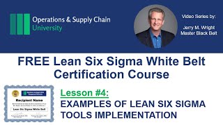 Real World Lean Six Sigma Applications- Free White Belt Course, Lesson #4 by Operations University