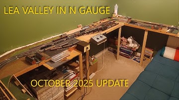 Lea Valley In N Gauge - 025 - October 2025 Update