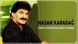 Hasan Karadağ - Dert Bürümüş Dört Yanım