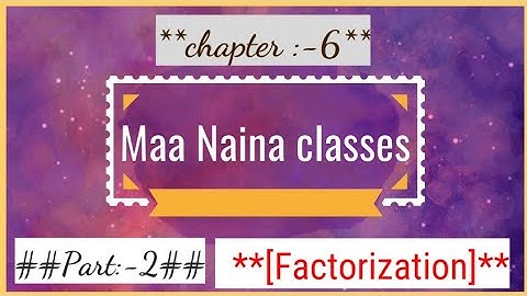 ICSE class 10th //Factorization Ex:- 6(Q.no:-2)//by Maa Naina classes