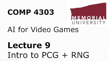 COMP4303 - Video Game AI - Lecture 09 - Intro to Procedural Content Generation + RNG