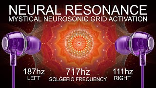 NEURAL RESONANCE - 717 Hz - MYSTICAL NEUROSONIC GRID ACTIVATION
