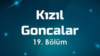 podcast | Kızıl Goncalar 19. Bölüm  | HD @nickelcast Full İzle podcast #11