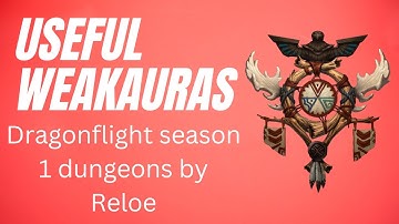 Useful Weakauras - Dragonflight season 1 dungeons by Reloe