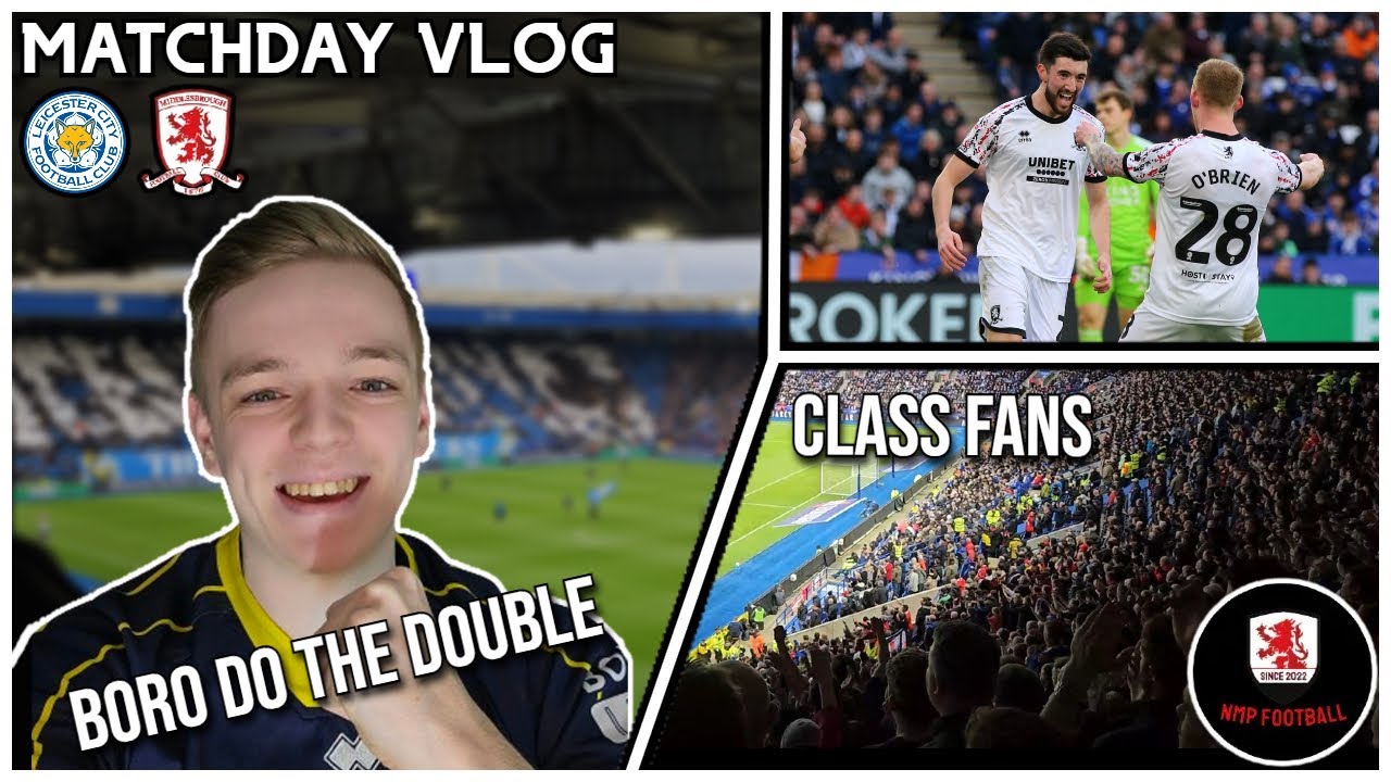 AZAZ AND SILVERA PUNISH LEICESTER!! | LEICESTER 1-2 MIDDLESBROUGH | MATCHDAY VLOG!!