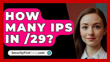How Many IPs In /29? - SecurityFirstCorp.com