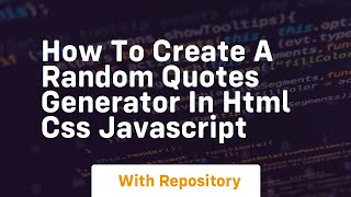 How to create a random quotes generator in html css javascript