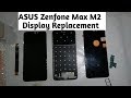 ASUS Zenfone Max M2 Full Tear Down, Disassemble & Display Change,