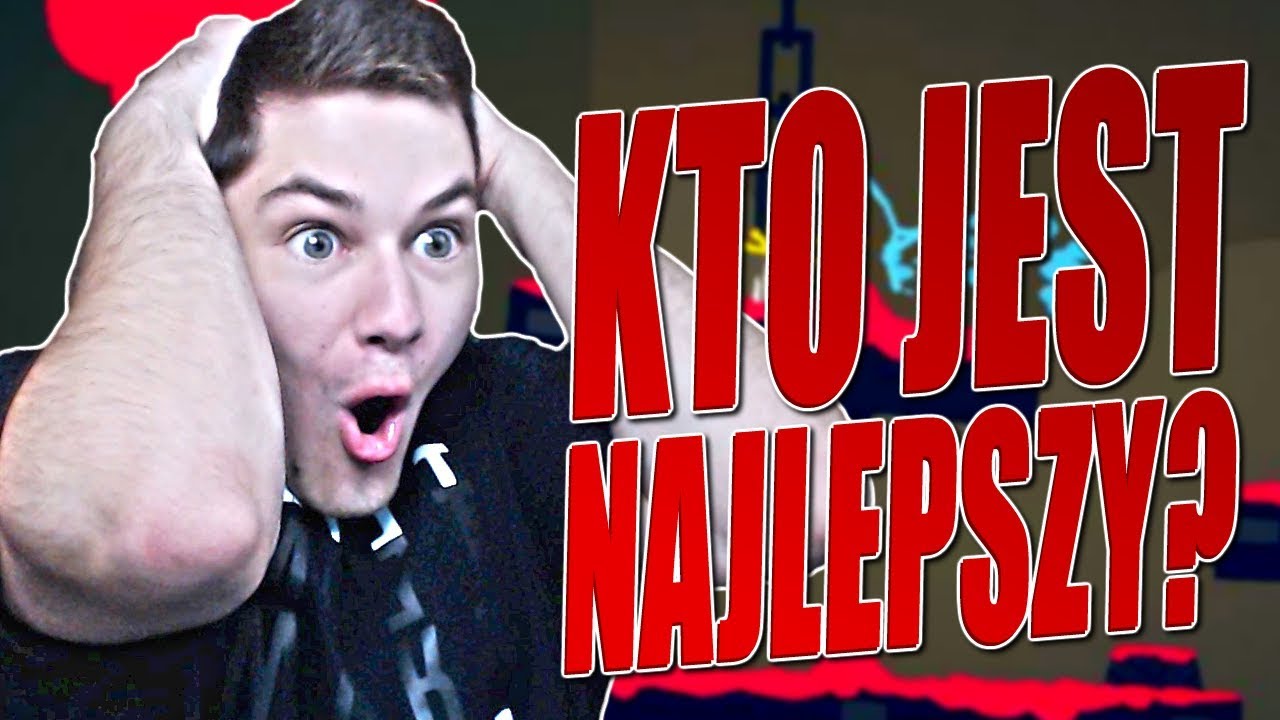 KTO JEST NAJLEPSZY?! - YouTube