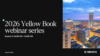 2026 Yellow Book Session #3: GASB 103 - GASB 105 | Sikich