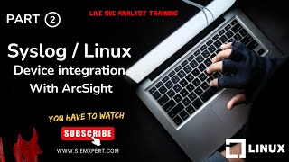Syslog and Linux devices Integration With Arcsight Practical Part - 2
