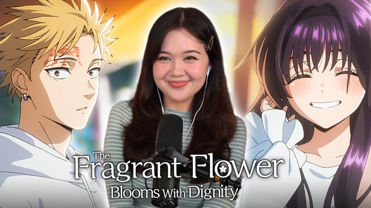 The Fragrant Flower Blooms with Dignity is ADORABLE!! (Episode 1 Reaction!)