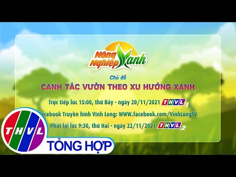 Video Nông nghiệp xanh - Kỳ 32: Canh tác vườn theo xu hướng... - YouTube