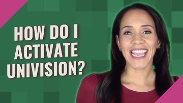 How do I activate Univision?