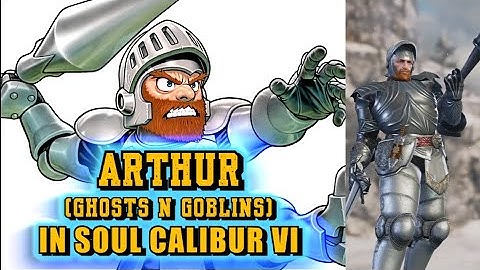ARTHUR from GHOSTS N GOBLINS in Soulcalibur VI