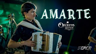 Opuesto Sentido - Amarte ( Live Session )