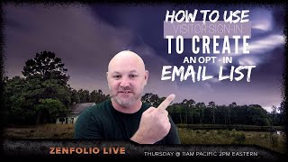 Zenfolio Live October 26th 2017 - How to use visitor sign in to create an opt-in email list!