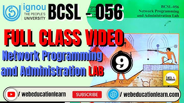 BCSL056 | #9 Network Programming and Administration Lab | Full Class | #BCA #BCAOL #IGNOU #bcsl56