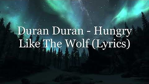 Thumbnail of Duran Duran - Hungry Like The Wolf (Lyrics HD)