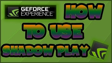 HOW TO USE NVIDIA SHADOW PLAY! (FREE RECORDING SOFTWARE)
