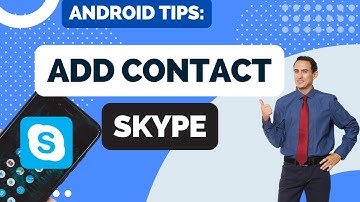 How to Add a Contact in Skype for Android