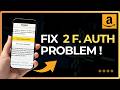 How to Fix Amazon Two Factor Auth Problem !